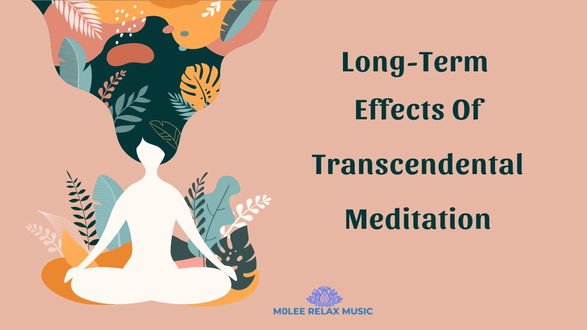 Long-Term Effects Of Transcendental Meditation