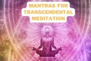 Comprehensive List of mantras for transcendental meditation