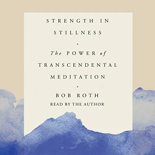 Strength in Stillness_ The Power of Transcendental Meditation