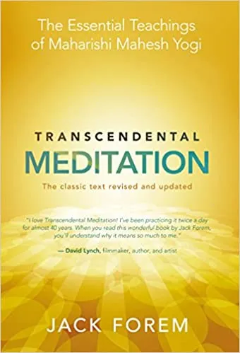 Transcendental Meditation: The Essential Teachings of Maharishi Mahesh Yogi