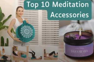 Top 10 Meditation Accessories