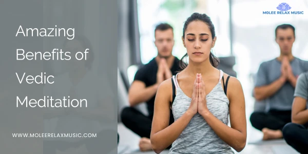 Benefits of Vedic meditation