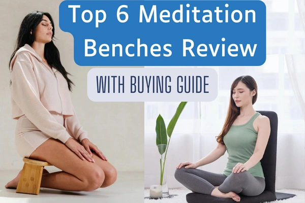 Top 6 Meditation Benches with Buying Guide