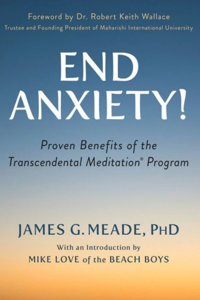 End Anxiety Proven Benefits of the Transcendental Meditation Program
