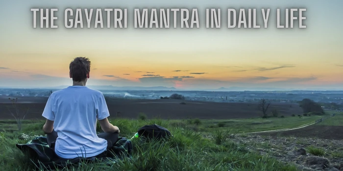 The Gayatri Mantra in Daily Life
