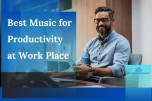 Best Music for Productivity at Work