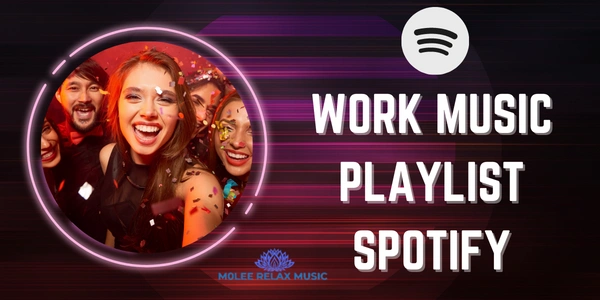 Best Work Music Playlist Spotify