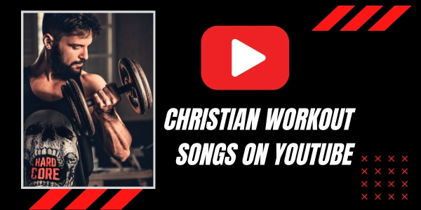 The 20 Best Christian Workout Songs on YouTube