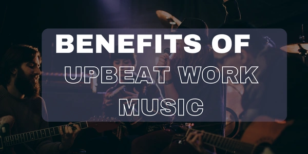 The Magic of Upbeat Work Music