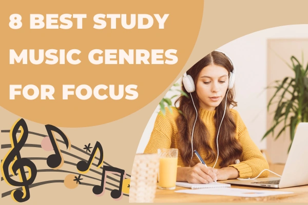 The 8 Best Study Music Genres for Great Productivity and Focus