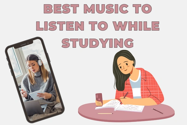 Music to Listen to While Studying