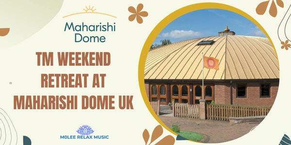 TM Meditator Weekend Retreat  at Maharishi Dome UK