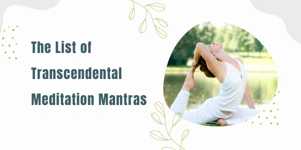 The list of Transcendental Meditation Mantras