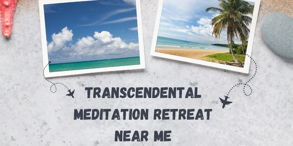 Transcendental Meditation Retreat Near Me