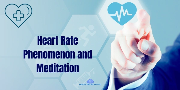 Heart Rate Phenomenon and Meditation
