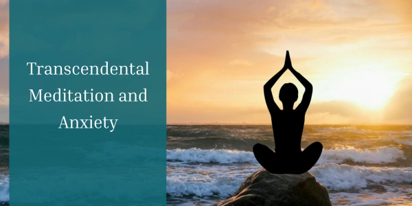 Transcendental Meditation and Anxiety