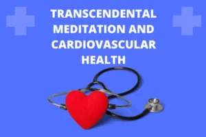 Transcendental Meditation and Cardiovascular Health
