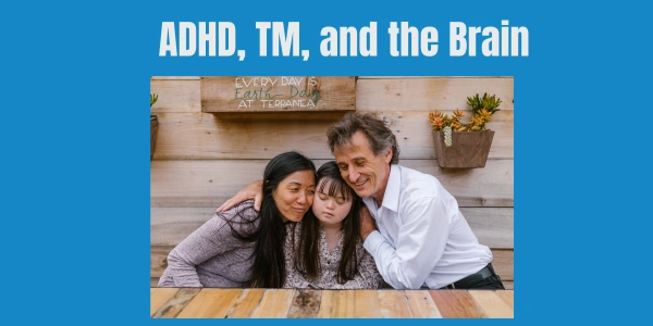 ADHD, TM, and the Brain