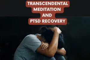 Transcendental Meditation and PTSD Recovery