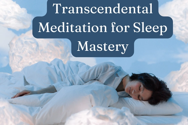 Transcendental Meditation for Sleep Mastery