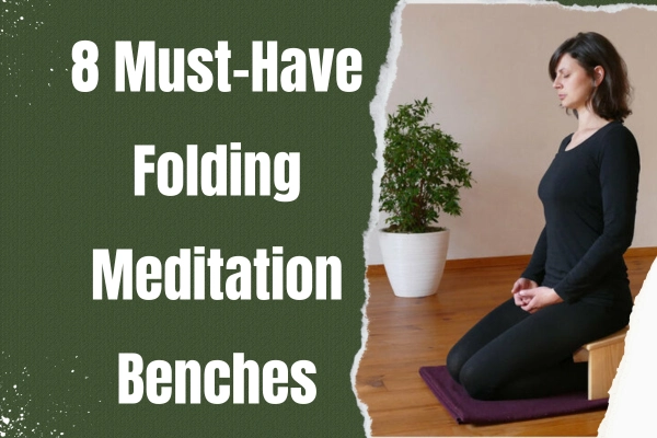 8 Must-Have Folding Meditation Benches