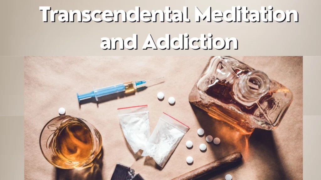 Transcendental Meditation and Addiction: Pathways to Recovery