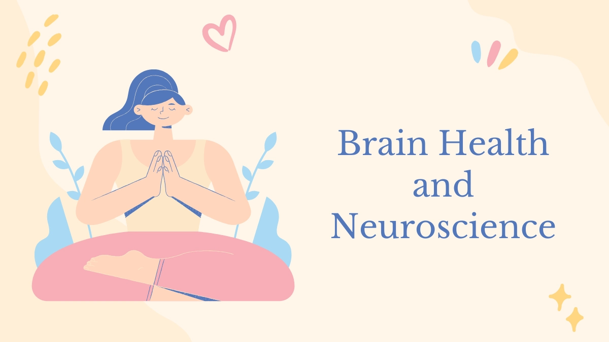 Brain Health and Neuroscience