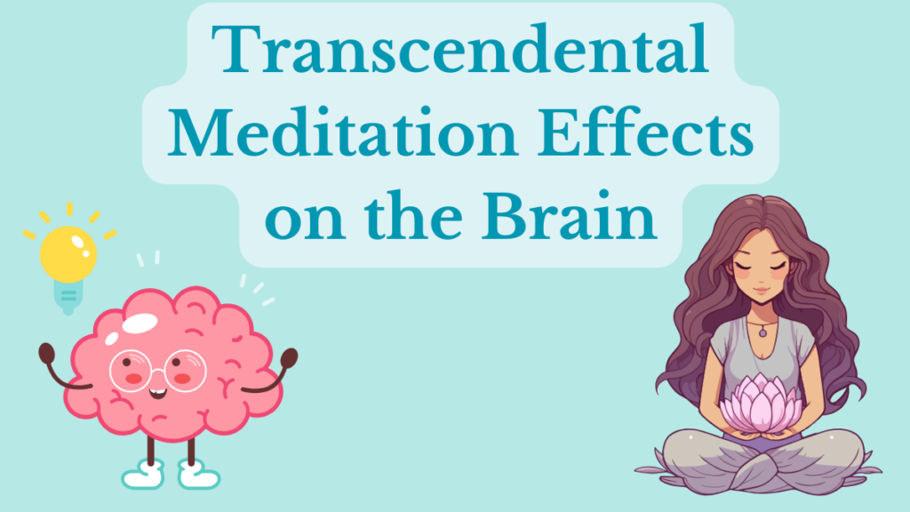 Transcendental Meditation Effects on the Brain: Insights into Cognitive Benefits