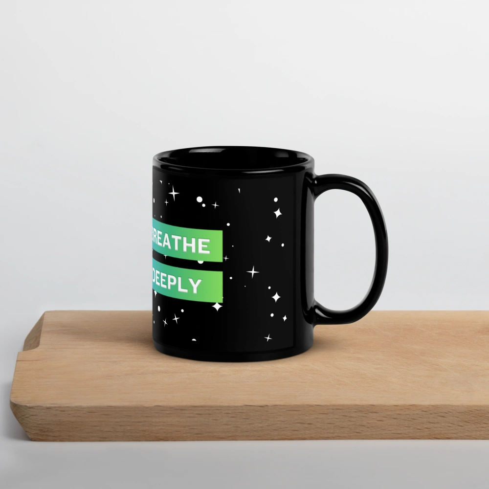 Breathe Deeply Black Mug For Coffee and Tea