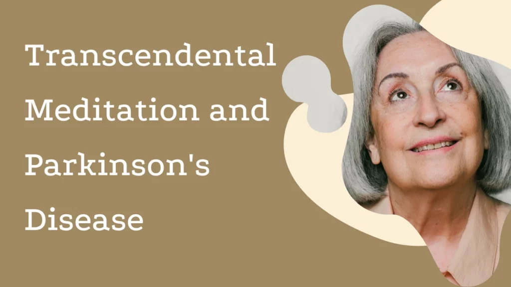 Are Transcendental Meditation and Parkinson’s Disease Related?