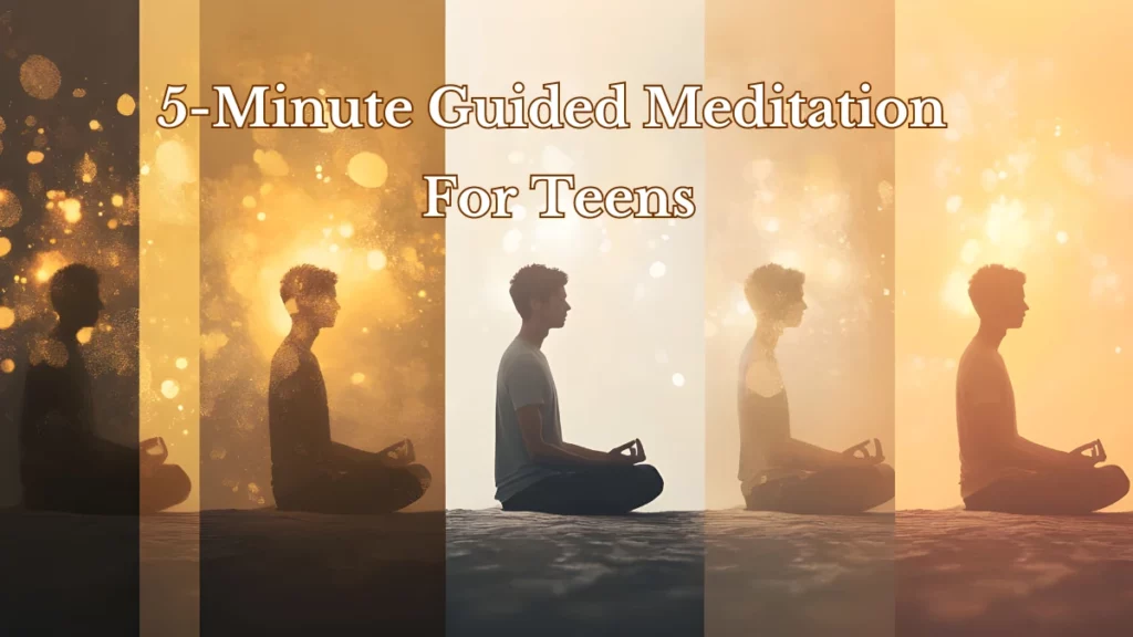 5-Minute Guided Meditation For Teens