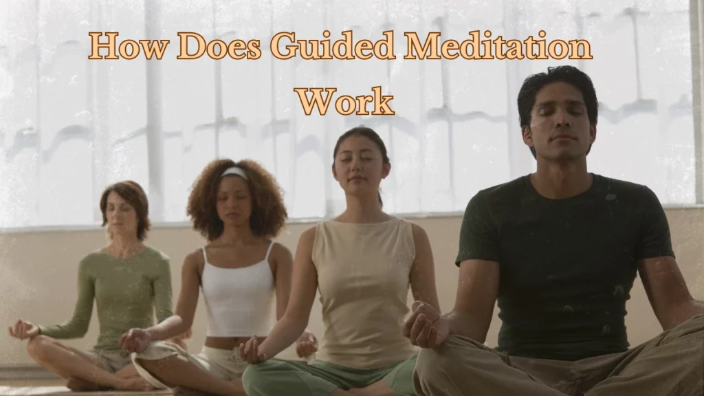 How Does Guided Meditation Work