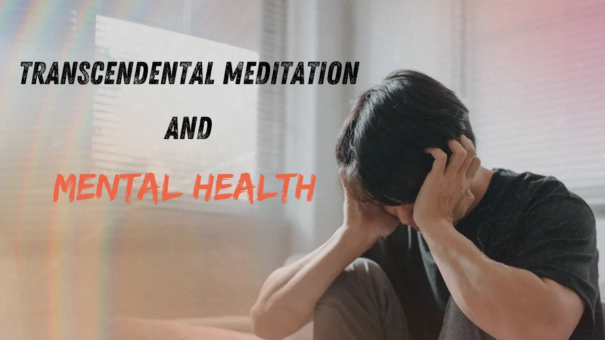 Transcendental Meditation and Mental Health